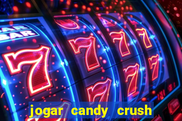 jogar candy crush saga no facebook